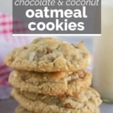 Cinnamon, White Chocolate, and Coconut Oatmeal Cookies with text overlay.