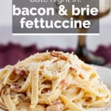 Bacon and Brie Fettuccine with text overlay.
