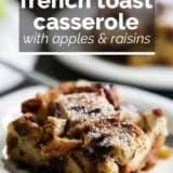 Baked French Toast Casserole with Apples and Raisins with text overlay.