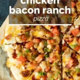 Chicken Bacon Ranch Pizza with text overlay.