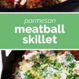 Parmesan Meatball Skillet collage with text bar in the middle.
