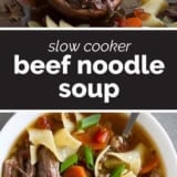 Slow Cooker Beef Noodle Soup collage with text bar in the middle.