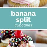 Banana Split Cupcakes collage with text bar in the middle.