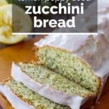 Glazed Lemon Poppy Seed Zucchini Bread with text overlay.