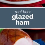 Root Beer Glazed Ham collage with text bar in the middle.