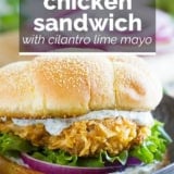 Spicy Chicken Sandwich with Cilantro Lime Mayo with text overlay.
