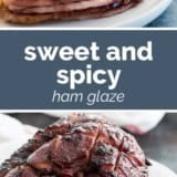 Sweet and Spicy Ham Glaze collage with text bar in the middle.