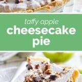 Taffy Apple Cheesecake Pie collage with text bar in the middle.