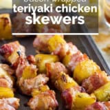 Bacon Wrapped Teriyaki Chicken Skewers with text overlay.