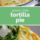 Green Chile Tortilla Pie collage with text bar in the middle.