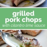 Grilled Pork Chops with Cilantro Lime Sauce collage with text bar in the middle.