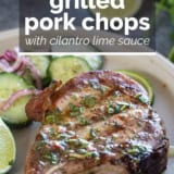 Grilled Pork Chops with Cilantro Lime Sauce with text overlay.