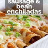 Sausage and Bean Enchiladas with text overlay.