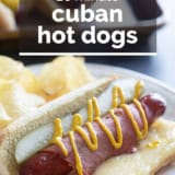Cuban Hot Dogs with text overlay.