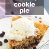 Chocolate Chip Cookie Pie with text overlay.