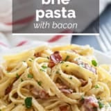 Brie Pasta with Bacon with text overlay.