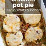 Chicken Pot Pie with Biscuits and Bacon with text overlay.