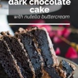 Dark Chocolate Cake with Nutella Buttercream with text overlay.