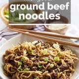 Mongolian Ground Beef Noodles with text overlay.