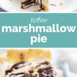 Toffee Marshmallow Pie collage with text bar in the middle.