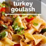 Turkey Goulash with text overlay.