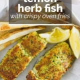 Lemon Herb Fish with Crispy Oven Fries with text overlay.