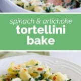 Spinach and Artichoke Tortellini Bake collage with text bar in the middle.