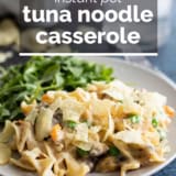 Instant Pot Tuna Noodle Casserole with text overlay.