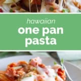 Hawaiian One Pan Pasta collage with text bar in the middle.