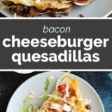 Bacon Cheeseburger Quesadillas collage with text bar in the middle.