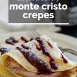 Monte Cristo Crepes with text overlay.