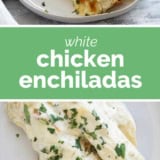 White Chicken Enchiladas collage with text overlay.
