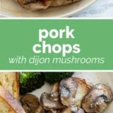 Pork Chops with Dijon Mushrooms collage with text bar in the middle.