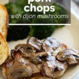 Pork Chops with Dijon Mushrooms with text overlay.