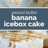 Peanut Butter Banana Icebox Cake collage with text bar in the middle.