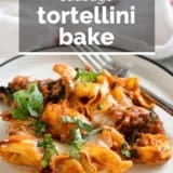 Sausage Tortellini Bake with text overlay.